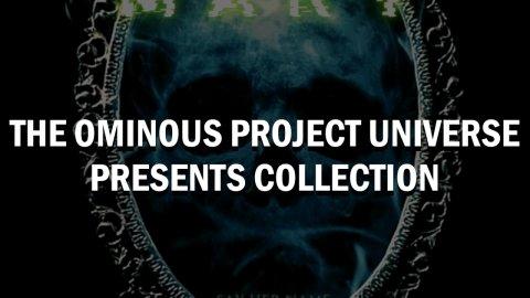 The Ominous Project Universe Presents Collection